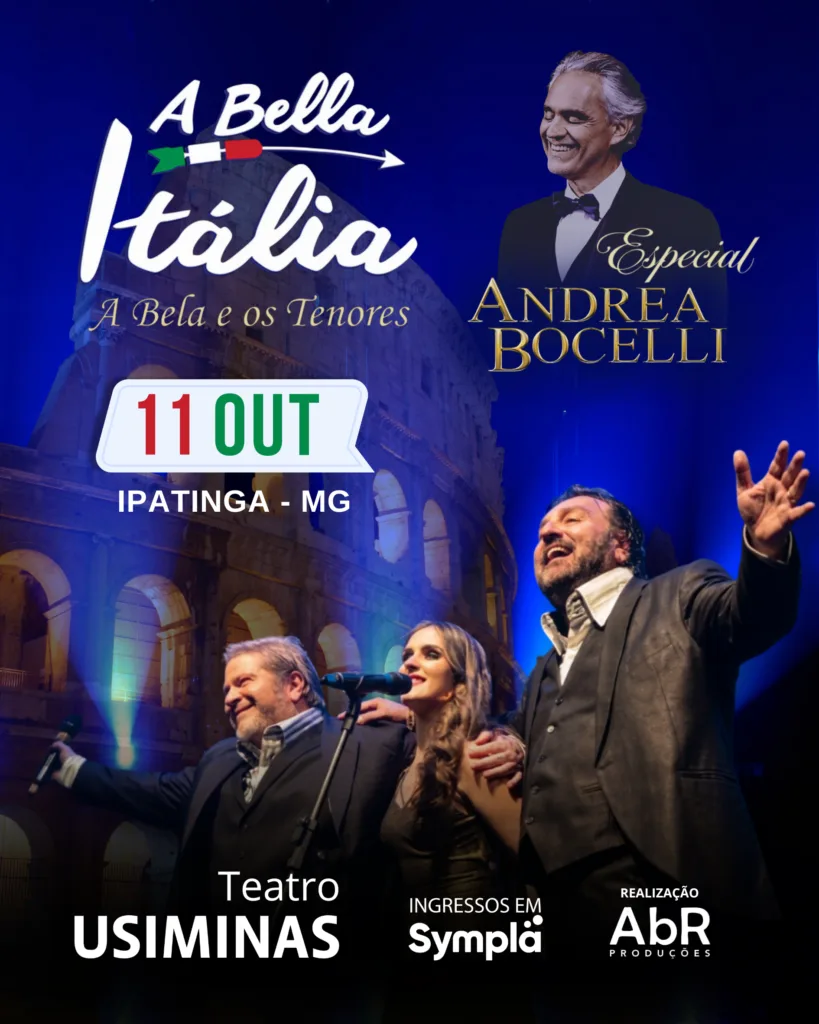 A BELLA ITÁLIA – ESPECIAL ANDREA BOCELLI CHEGA A IPATINGA EM OUTUBRO 3 A BELLA ITÁLIA