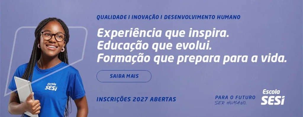 INSCRIÇÕES PARA PROCESSO SELETIVO DAS ESCOLAS SESI TERMINAM EM 6 DE SETEMBRO 2 SESI