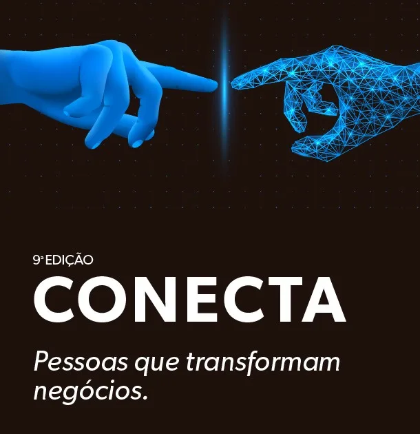 ''PESSOAS QUE TRANSFORMAM NEGÓCIOS'' SERÁ TEMA DA 9ª EDIÇÃO DO CONECTA 2 conecta